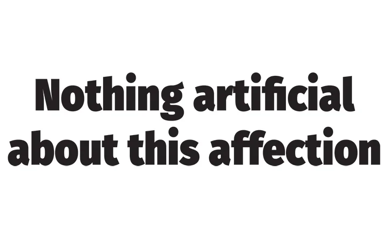 Nothing artificial about this affection